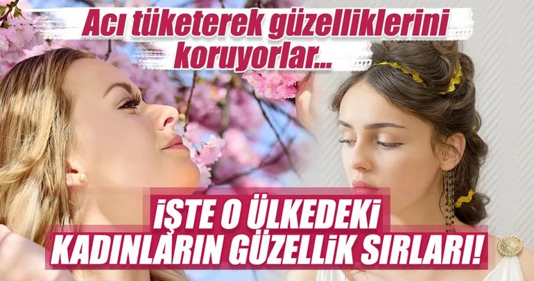 aci tuketerek guzelliklerini koruyorlar