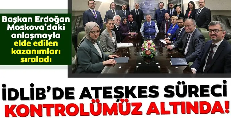 İdlib’de ateşkes süreci kontrolümüz altında