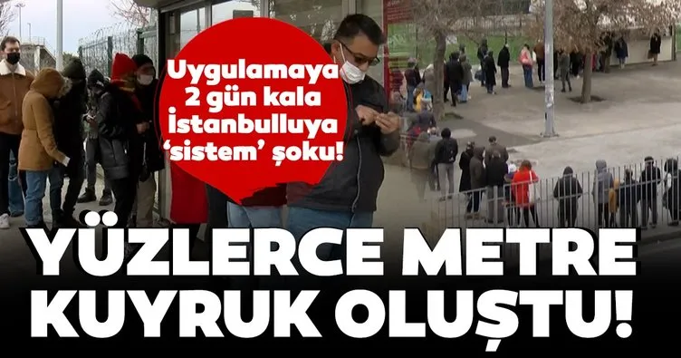 SON DAKİKA HABERİ! İstanbulluya ’sistem’ şoku! Yüzlerce metre kuyruk oluştu...