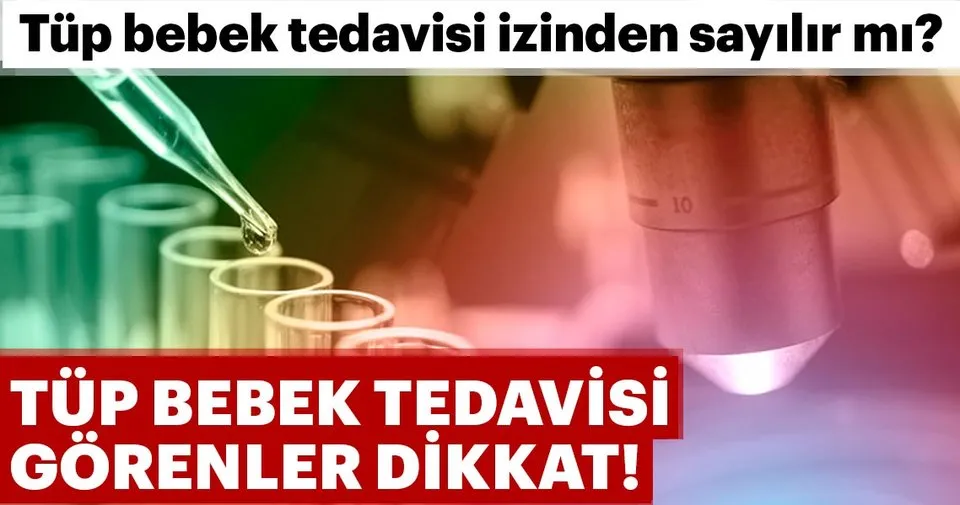 tup bebek tedavisi izinden sayilir mi