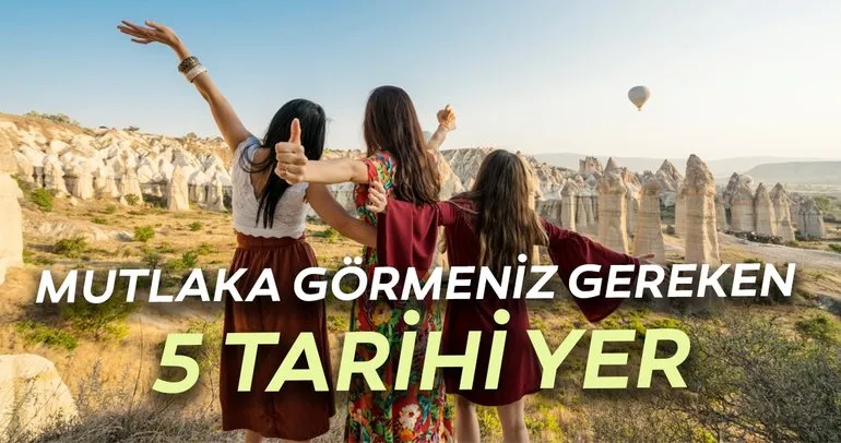 Yeni yılı keşfederek geçirin: Türkiye’de mutlaka gezip görmeniz gereken 5 tarihi yer