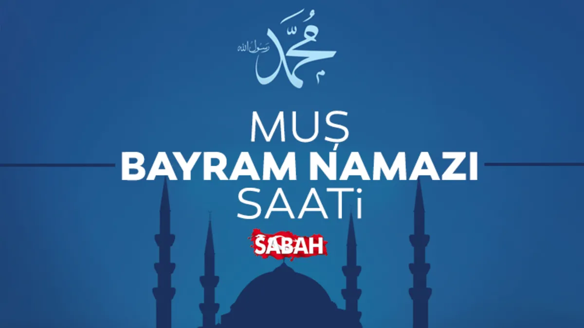 Muş'ta bayram namazı saat kaçta kılınacak? Diyanet ile 2026 Muş bayram namazı saati