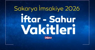 Sakarya sahur vakti 2026: Sakarya İmsakiye ile iftar vakti ve sahur saati kaçta?