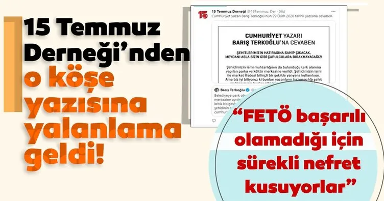 Son dakika: 15 Temmuz Derneği’nden Cumhuriyet Gazetesi yazarı Barış Terkoğlu’nun köşe yazısına yalanlama…