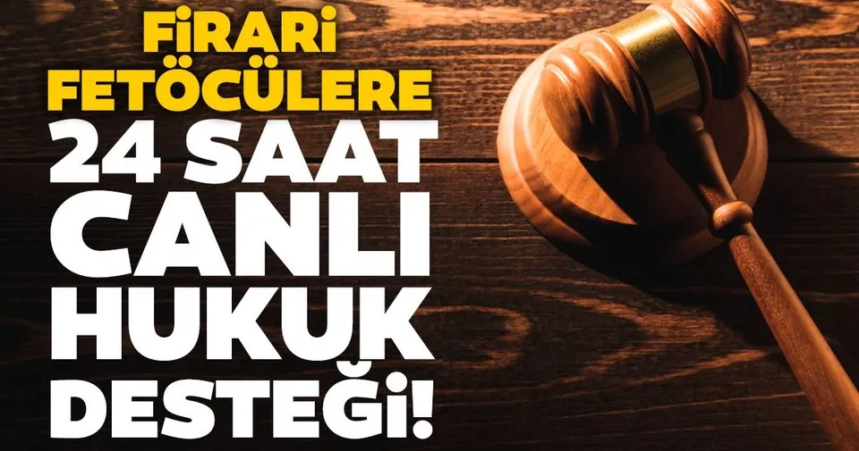 Feto Culere 24 Saat Canli Hukuk Destegi Son Dakika Haberler