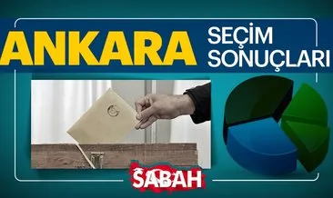 Sandıklar açıldı! Ankara seçim sonuçları açıklanıyor! İşte 31 Mart 2019 Ankara yerel seçim sonucu ve oy oranları