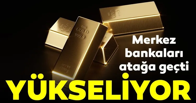 Merkez bankalarının altın rezervleri yükselişini sürdürüyor!