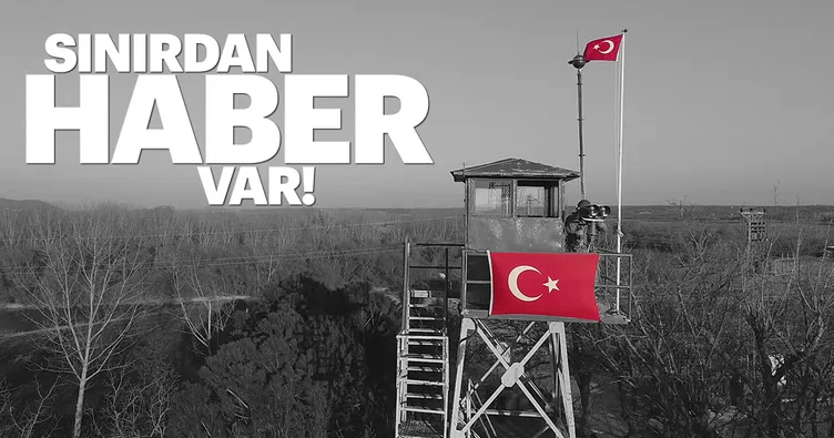 Hudut kartalları sınırda kuş uçurtmuyor