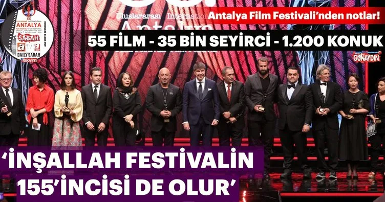 Antalya Film Festivali’nden notlar! Oktay Kaynarca ‘İnşallah festivalin 155’incisi de olur’