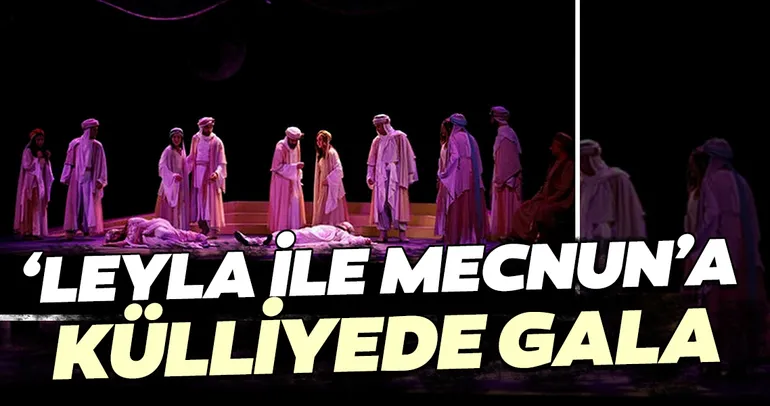 ‘Leyla ile Mecnun’a külliyede gala