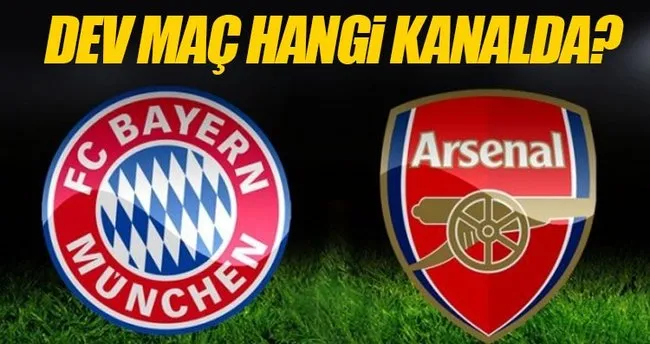 Bayern Münih - Arsenal maçı saat kaçta hangi kanalda canlı yayınlanacak?