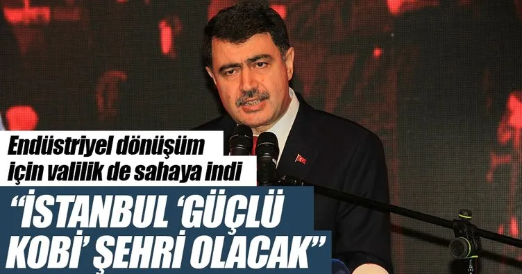 Vali Vasip Şahin: İstanbul ‘Güçlü KOBİ’ şehri olacak