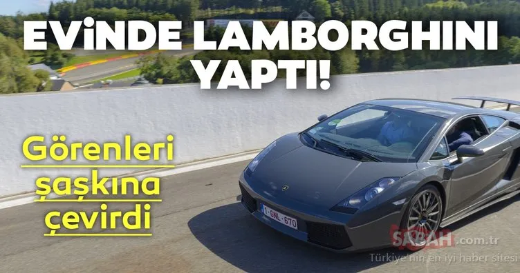 Hayalindeki Lamborghini’yi evinde yaptı! Otomobili görenler gerçeğinden ayırt etmekte zorlandı