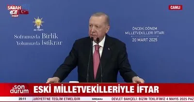 ’Önceki Dönem Milletvekilleri ile İftar Programı’nda Başkan Erdoğan’dan önemli açıklamalar!