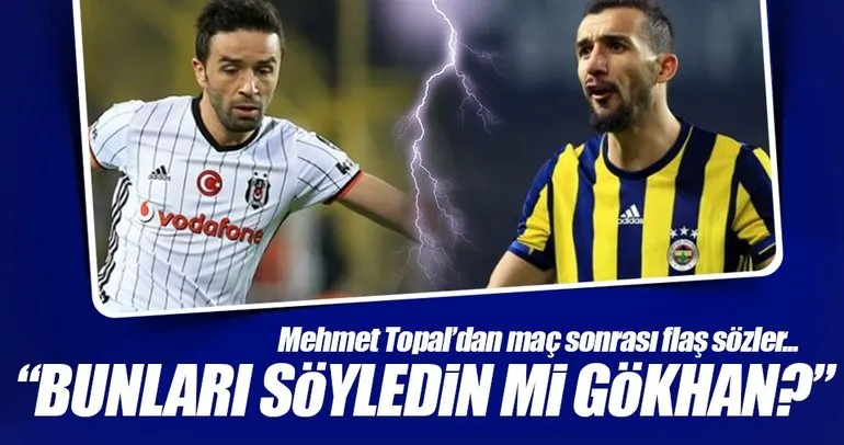 Gökhan Gönül ve Mehmet Topal arasındaki o konuşma!