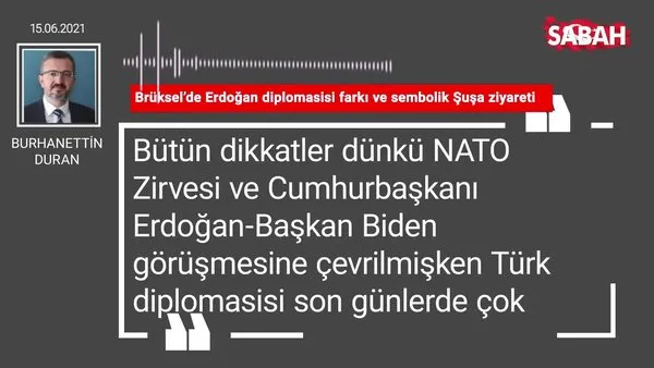 Burhanettin Duran | Brüksel’de Erdoğan diplomasisi farkı ve sembolik Şuşa ziyareti