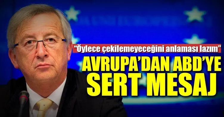 Avrupa’dan ABD’ye sert mesaj