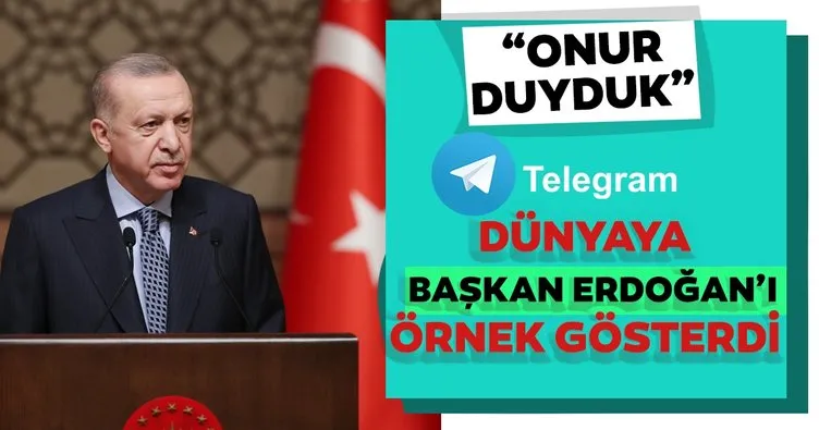 Son dakika: Telegram dünyaya Erdoğan’ı örnek verdi: Onur duyduk...