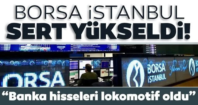 Banka Hisseleri Lokomotif Oldu Borsa Istanbul Sert Yukseldi Haberler Haberleri