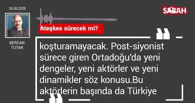 Bercan Tutar | Ateşkes sürecek mi?