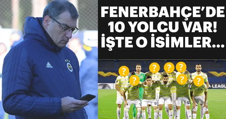 Fenerbahçe’de kadro yenileniyor! 10 futbolcu yolcu...