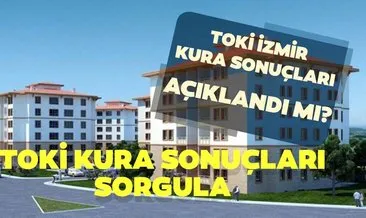 TOKİ İzmir kura sonuçları açıklandı mı? 2019 TOKİ İzmir kura çekiliş sonuçları sorgula!