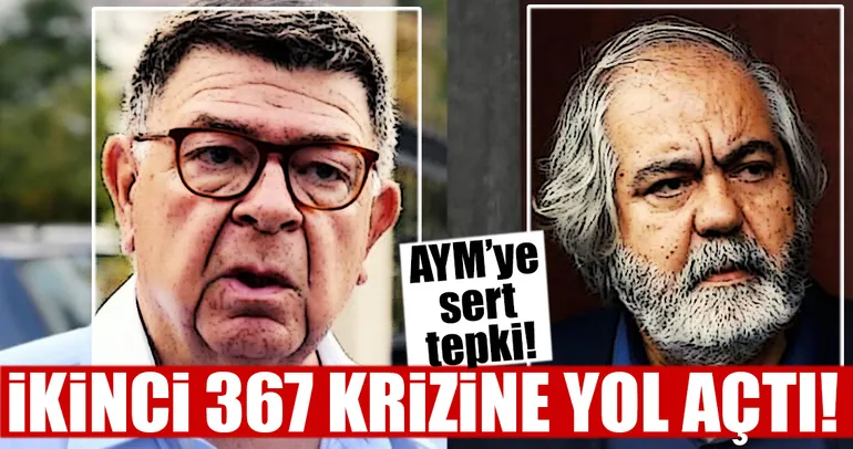 AYM ikinci 367 krizine yol açtı!