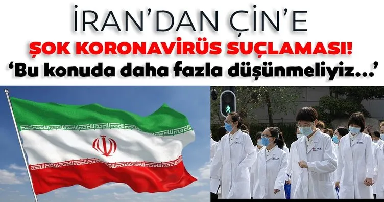 Son dakika haber | İran’dan Çin’e şok corona virüs suçlaması