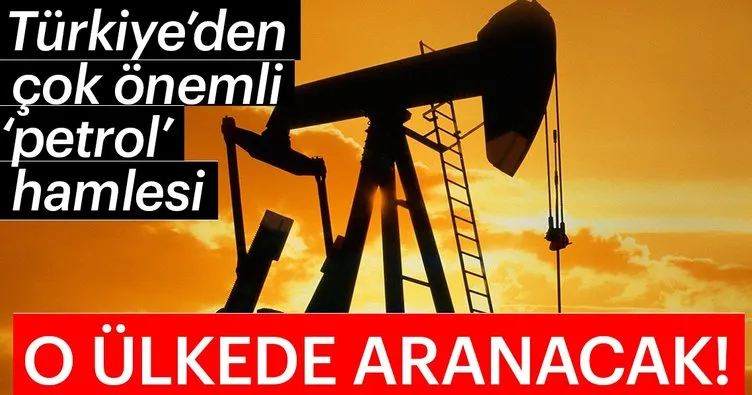 Türkiye’den çok önemli petrol hamlesİ! O ülkede aranacak