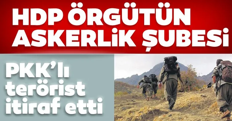 PKK’lı terörist itiraf etti: HDP, örgütün askerlik şubesi