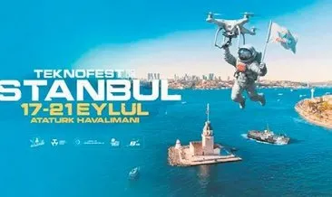 Teknoloji ve inovasyonun kalbi TEKNOFEST İstanbul’da atacak #istanbul