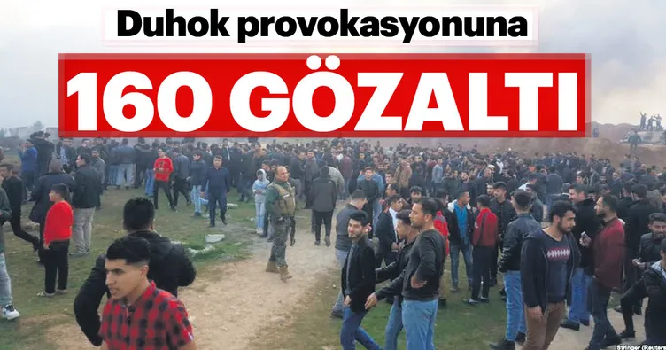 Duhok provokasyonuna 160 gözaltı