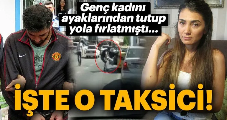 Son Dakika Haber: Ümraniye’de kadını bacaklarından çekip yola atan taksici yakalandı!