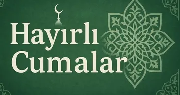 RESİMLİ CUMA MESAJLARI 2026: Dualı, hadisli, uzun-kısa Cuma sözleri ile Hayırlı Cumalar!