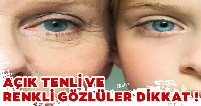 Acik Tenli Ve Renkli Gozluler Dikkat Saglik Haberleri