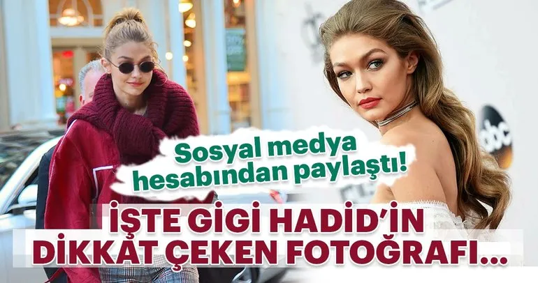 Sosyal medya hesabından paylaştı...İşte Gigi Hadid’in dikkat çeken fotoğrafı!