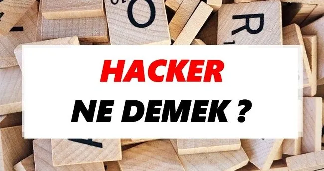 Hacker Ne Demek? TDK’ya Göre Hacker Sözlük Anlamı Nedir?