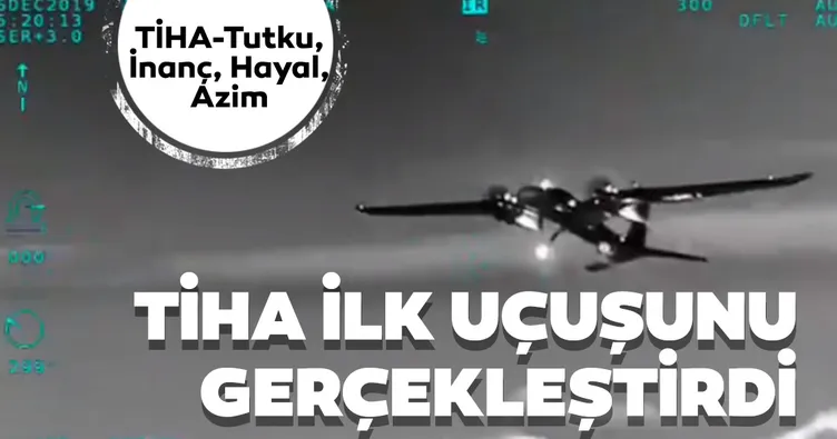 TİHA ilk uçuşunu gerçekleştirdi