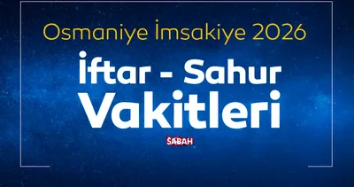Osmaniye sahur vakti 2026: İmsakiye ile Ramazan ayı Osmaniye iftar vakti ve sahur saati kaçta?