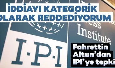 İletişim Başkanı Fahrettin Altun’dan Uluslararası Basın Enstitüsüne eleştiri: