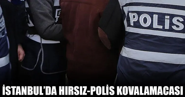 İstanbul’da hırsız-polis kovalamacası