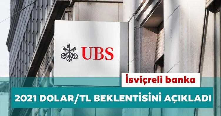 İsviçreli UBS de 2021 dolar/TL beklentisini açıkladı