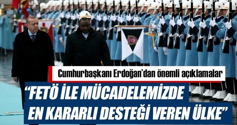 Cumhurbaşkanı Erdoğan: Gambiya FETÖ ile mücadelemizde en kararlı ülke oldu