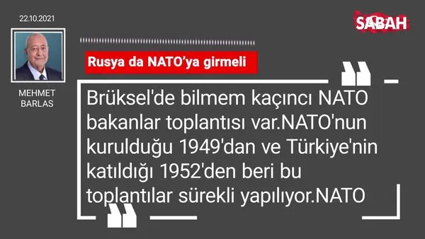 Mehmet Barlas | Rusya da NATO’ya girmeli