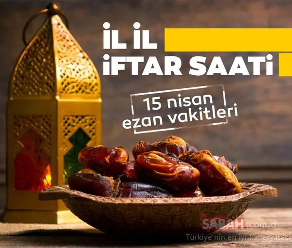 ramazan imsakiye 2021 bugun iftar vakti saat kacta 16 nisan istanbul ankara izmir bursa iftar saati ve il il iftar saatleri galeri yasam