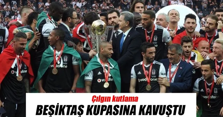 Beşiktaş kupasına kavuştu