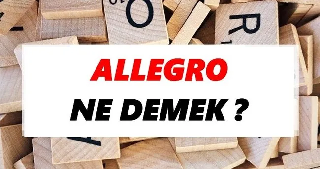 Allegro Ne Demek? TDK’ya Göre Allegro Sözlük Anlamı Nedir?