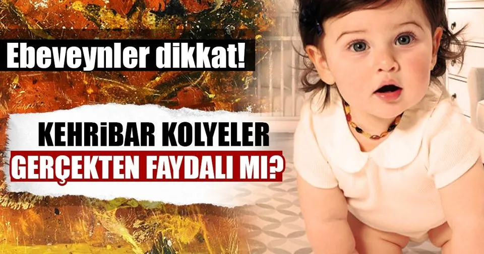 Kehribar Kolyelerin Bebekler Uzerindeki Etkisi Son Dakika Haberler