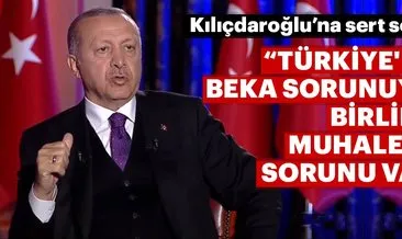 Başkan Erdoğan: Türkiye’nin beka sorunuyla birlikte muhalefet sorunu var