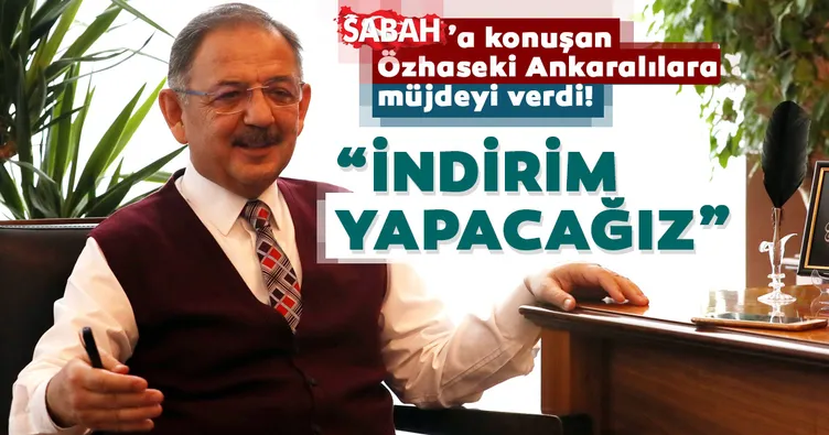 Özhaseki Sabah’a konuştu,müjdeyi verdi! Ulaşımda indirim yapacağız